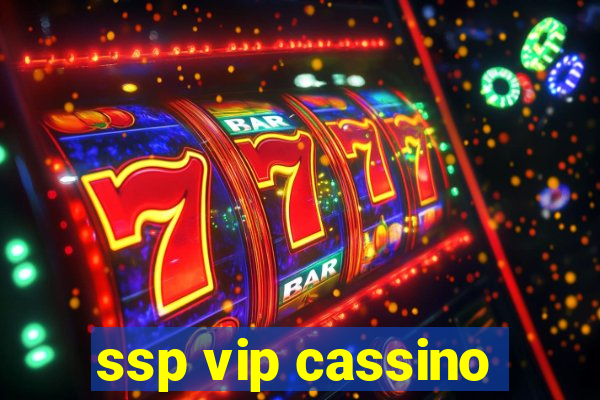 ssp vip cassino